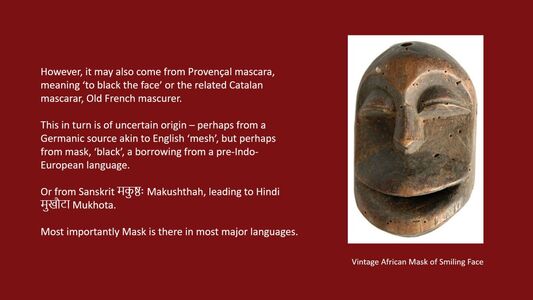 The Word Mask has several Origins.